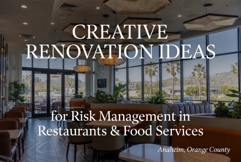 Creative Renovation Ideas for Risk Management in Restaurants and Food Services in Anaheim, Orange County