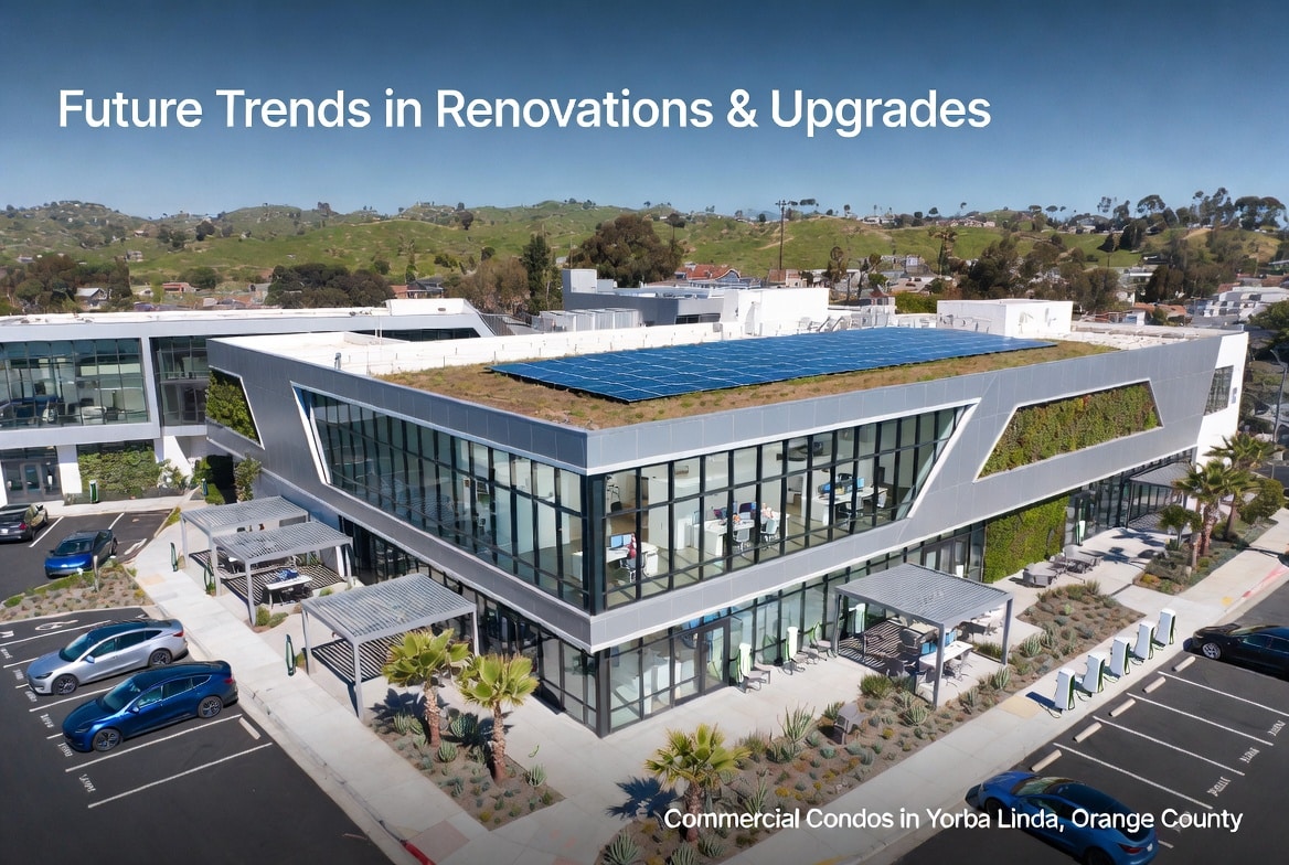 Future Trends in Renovations and Upgrades in Commercial Condos in Yorba Linda, Orange County
