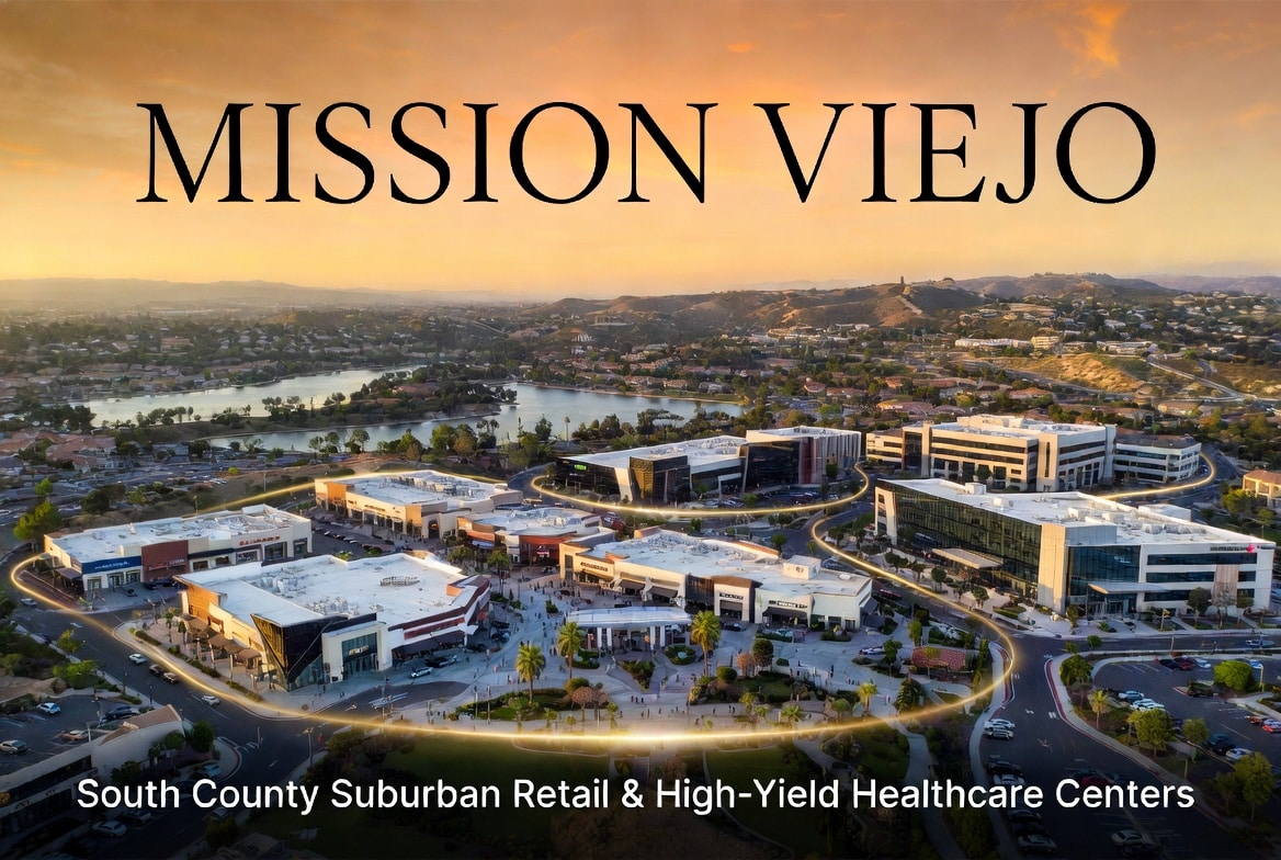 MISSION VIEJO – South County Suburban Retail & High-Yield Healthcare Centers