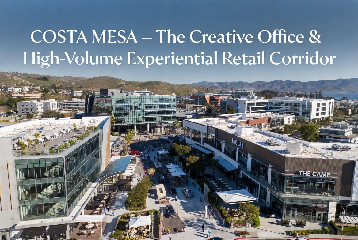 COSTA MESA – The Creative Office & High-Volume Experiential Retail Corridor