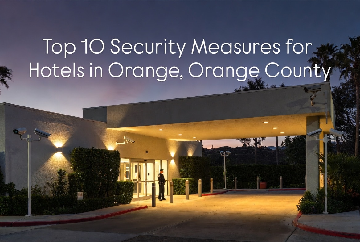 Top 10 Tips for Security Measures in Hotels and Hospitality in Orange, Orange County