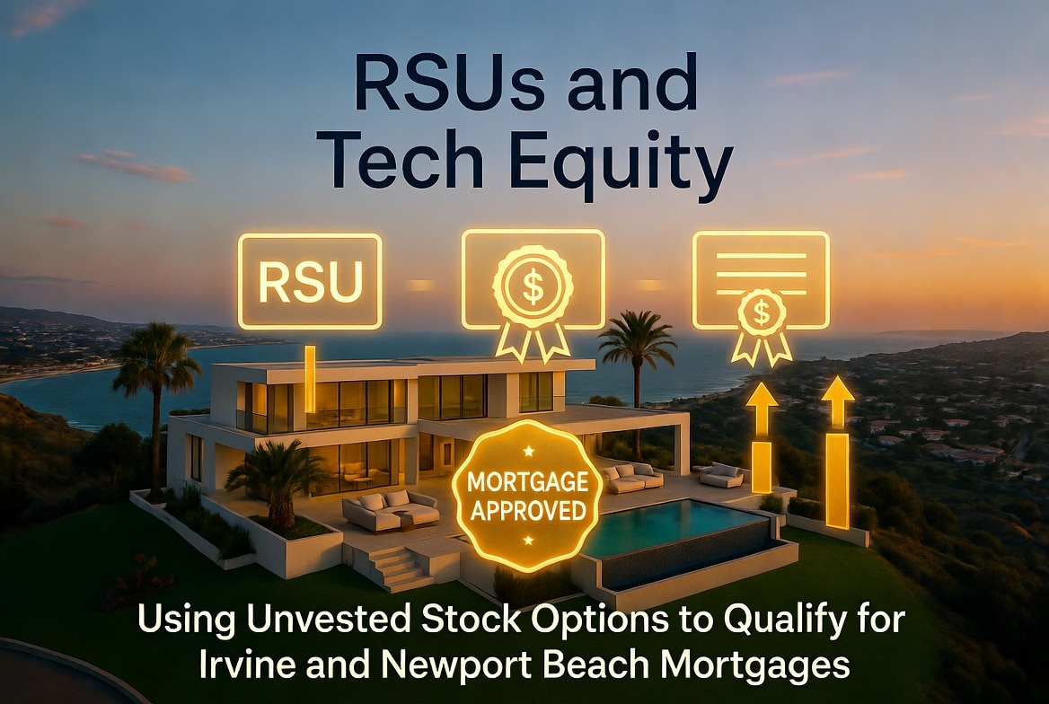 RSUs and Tech Equity: Using Unvested Stock Options to Qualify for Irvine and Newport Beach Mortgages